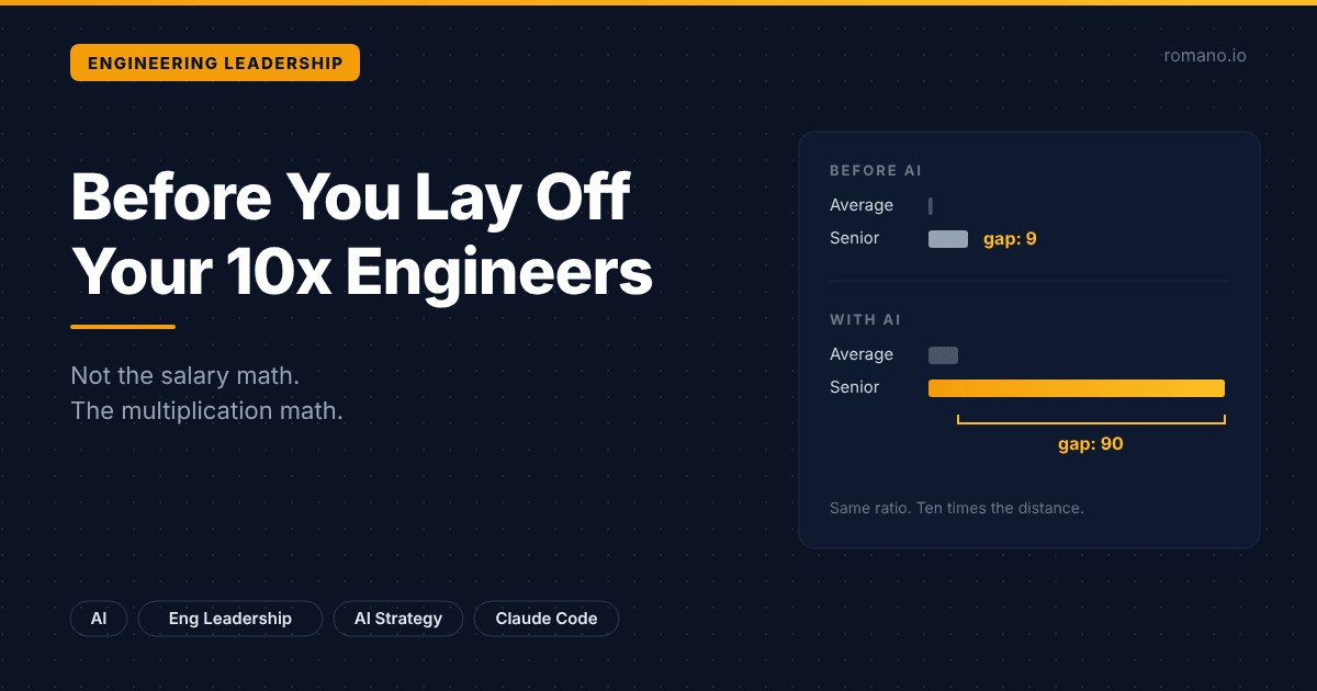 Before You Lay Off Your 10x Engineers
